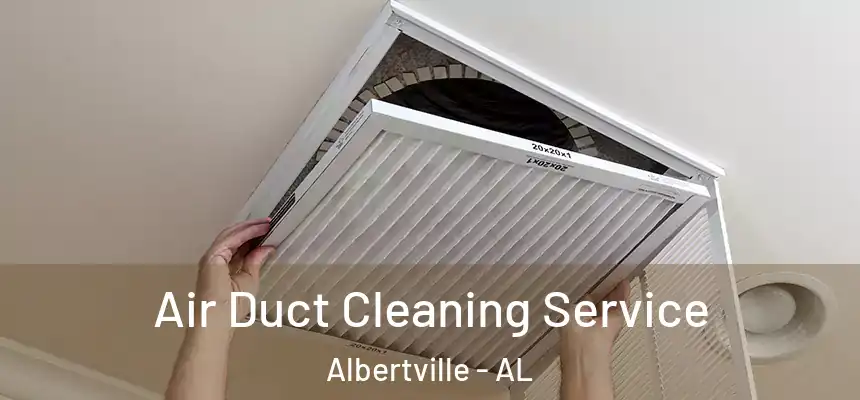  Air Duct Cleaning Service Albertville - AL